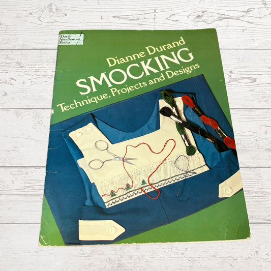 Smocking : Technique, Projects and Designs - A 1970s Sewing Book by Dianne Durand