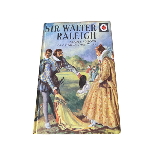 Vintage 1960s ladybird book, Sir Walter Raleigh  , An Adventure from History. Series 561