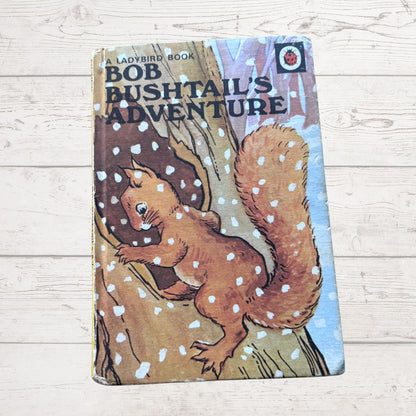 Bob Bushtail’s Adventures. A Ladybird Book. Vintage 1970s hardback book. Series 401