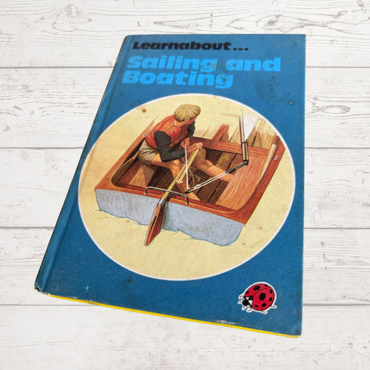 Sailing and Boating. 1970s Ladybird Learnabout Book.Series 633.
