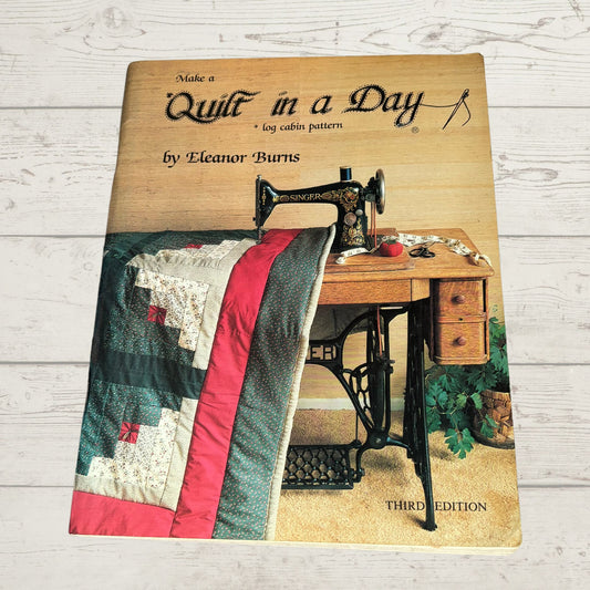 Make a Quilt in a Day - The Log Cabin Pattern. A Vintage Quilting Book by Eleanor Burns.