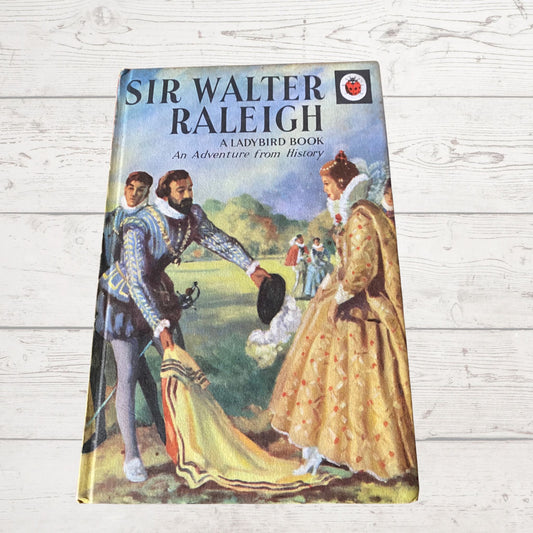 Vintage 1960s ladybird book, Sir Walter Raleigh  , An Adventure from History. Series 561